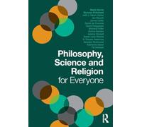 Philosophy, Science and Religion for Everyone
