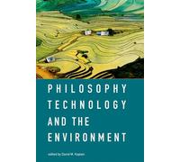 Philosophy, Technology, and the Environment (The MIT Press)