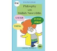 Philosophy with Mullah Nasreddin: P4C (Philosophy for Children): Knowledge