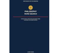 Philosophy Word Search: 60 Educational Puzzles with 840 Search Terms, Glossaries, and Guided Sources (Word Search for the Humanities)