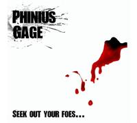 Phinius Gage - Seek Out Your Foes