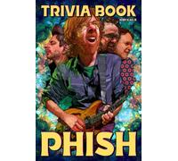 Phish Trivia Book: A Great Item For Those Who Are Interested In Phish And Want To Know More About The Band.
