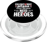 Phlebotomist Because Even Doctors Need Heroes PopSockets PopGrip for MagSafe