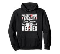Phlebotomist Because Even Doctors Need Heroes Pullover Hoodie