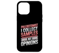 Phlebotomist I Collect Samples Not Opinions Clinical Lab Case for iPhone 12 Pro Max