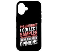 Phlebotomist I Collect Samples Not Opinions Clinical Lab Case for iPhone 16
