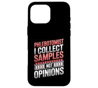 Phlebotomist I Collect Samples Not Opinions Clinical Lab Case for iPhone 16 Pro Max