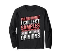Phlebotomist I Collect Samples Not Opinions Clinical Lab Long Sleeve T-Shirt