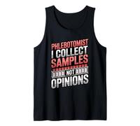 Phlebotomist I Collect Samples Not Opinions Clinical Lab Tank Top