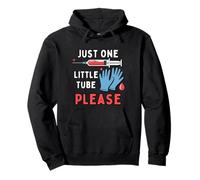 Phlebotomist Just One Little Tube Please Phlebotomist Pullover Hoodie
