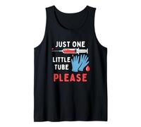 Phlebotomist Just One Little Tube Please Phlebotomist Tank Top