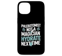 Phlebotomist Not A Magician Hydrate Next Time Vein Finder Case for iPhone 13