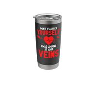 Phlebotomist Tech Technician Don't Flatter Yourself I was Stainless Steel Insulated Tumbler