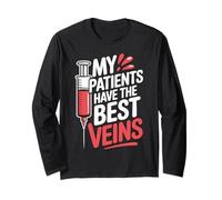 Phlebotomy My Patients Have The Best Veins Phlebotomist Long Sleeve T-Shirt