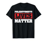 Phlebotomy Phlebotomist Lives Matter T-Shirt
