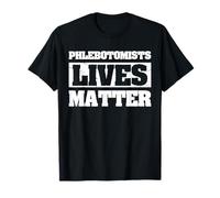 Phlebotomy Phlebotomist Lives Matter T-Shirt