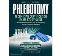 Phlebotomy Technician Certification Exam Study Guide 2026-2027: Complete Preparation for the CPT, PBT, RPT, and NCPT Exams Aligned to the 2026 Update, ... Exam Prep · Healthcare Certification Prep)