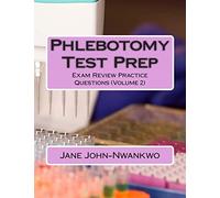 Phlebotomy Test Prep: Exam Review Practice Questions (Volume 2) (Exam Prep Series)
