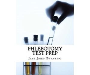 Phlebotomy Test Prep: Exam Review Practice Questions (Volume 3) (Exam Prep Series)