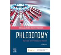 Phlebotomy: Worktext and Procedures Manual