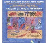 Phlippe Jouanneau - uvres Pour Guitare De Lucien Battaglia