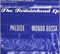 Phluide - Tortoisehead ep (split e.p. feat. Mondo Bossa, 2 tracks each, 1996)