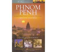 Phnom Penh: A Cultural and Literary History (Cities of the Imagination)