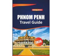 Phnom penh Travel guide 2026: Unlocking Top Attractions, Iconic Landmarks, Curated Itineraries, and Authentic Local Experiences in Cambodia’s Capital