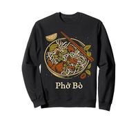 Pho Bo Vietnamese Noodle Cuisine Vietnam Foodie Sweatshirt