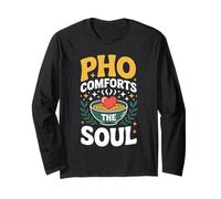 Pho Comforts The Soul Vietnamese Noodle Lover Long Sleeve T-Shirt