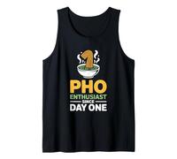 Pho Enthusiast Since Day One Vietnamese Food Lover Tank Top