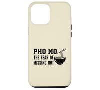 Pho Mo Funny Noodle Bowl Fear of Missing Out Pho Case for iPhone 12 Pro Max