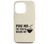 Pho Mo Funny Noodle Bowl Fear of Missing Out Pho Case for iPhone 13 Pro