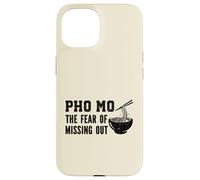 Pho Mo Funny Noodle Bowl Fear of Missing Out Pho Case for iPhone 15