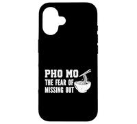 Pho Mo Funny Noodle Bowl Fear of Missing Out Pho Case for iPhone 16