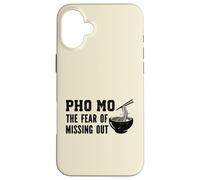 Pho Mo Funny Noodle Bowl Fear of Missing Out Pho Case for iPhone 16 Plus