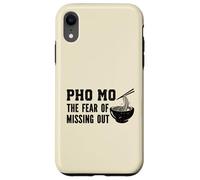 Pho Mo Funny Noodle Bowl Fear of Missing Out Pho Case for iPhone XR