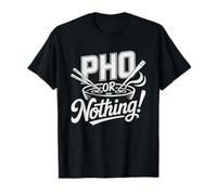Pho Nothing Vietnamese Noodle Soup Devotee Food T-Shirt