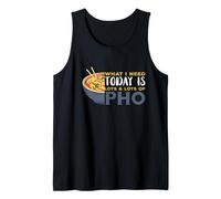 Pho What I Need Pho Bowl Vietnamese Noodle Soup Pho Soup Tank Top