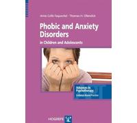 Phobic and Anxiety Disorders in Children & Adolescents (Advances in Psychotherapy: Evidence Based Practice)