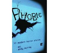 Phobic: Modern Horror Stories