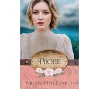 Phoebe: A Prairie Roses Collection Historical Romance: 7 (Green Hills)