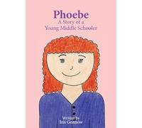 Phoebe: A Story of a Young Middle Schooler