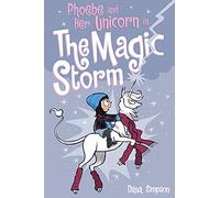 Phoebe and Her Unicorn in the Magic Storm (Volume 6)