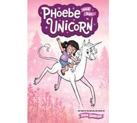 Phoebe and Her Unicorn : Volume 1