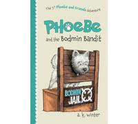 Phoebe and the Bodmin Bandit: 5 (Phoebe and Friends Adventures)