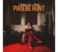 Phoebe Hunt - Nothing Else Matters