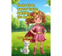 Phoebe Jean Warrior Queen: Battling The Bullies