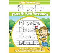 Phoebe Letter Tracing for Kids Trace my Name Workbook: Tracing Books for Kids ages 3 - 5 Pre-K & Kindergarten Practice Workbook