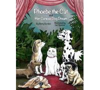 Phoebe the Cat and Her Curious Dog Dream: Deluxe Hardcover Edition (Life of Betty)